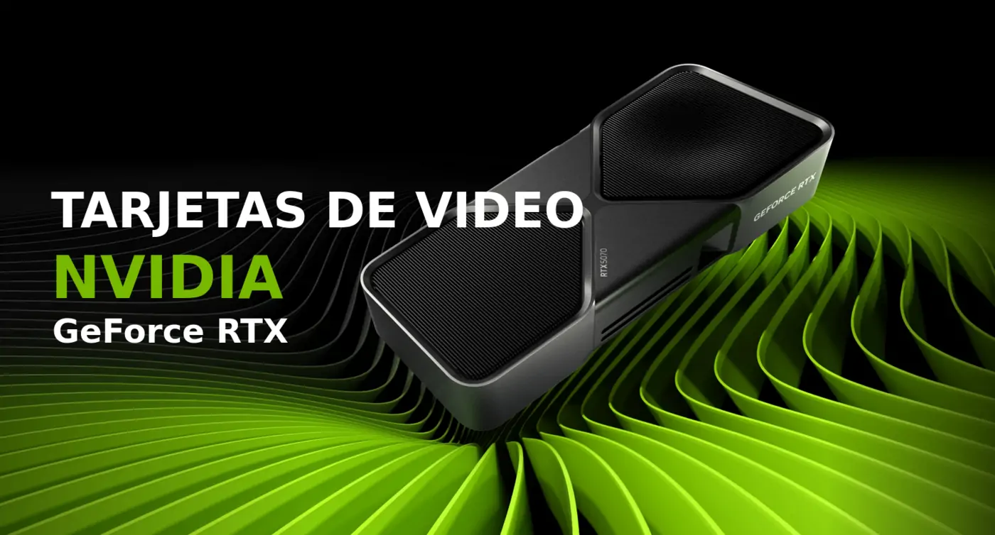 Tarjetas de video NVIDIA GeForce RTX