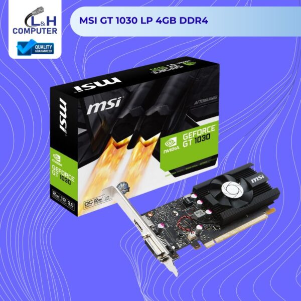 MSI GT 1030 LP 4GB DDR4